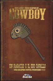 Un ragazzo e il suo cavallo. Cowboy. Vol. 1
