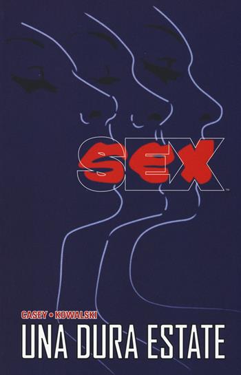 Sex. Una dura estate - Joe Casey, Piotr Kowalski - Libro Panini Comics 2014, Collezione 100% Panini Comics | Libraccio.it