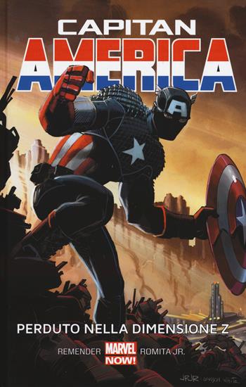 Perduto nella dimensione Z. Capitan America. Vol. 1 - Rick Remender, John Jr. Romita - Libro Panini Comics 2015, Marvel Now! | Libraccio.it