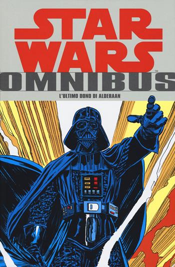 L' ultimo dono di Alderaan. Star Wars Omnibus. Vol. 3 - Chris Claremont, Carmine Infantino, Walter Simonson - Libro Panini Comics 2015 | Libraccio.it