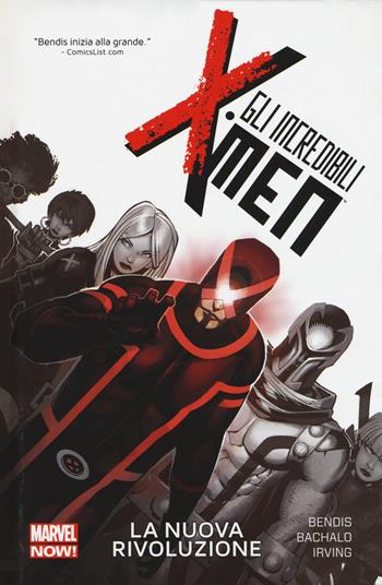 La nuova rivoluzione. Gli incredibili X-Men. Vol. 1 - Brian Michael Bendis, Chris Bachalo, Frazer Irving - Libro Panini Comics 2015, Marvel Now! | Libraccio.it