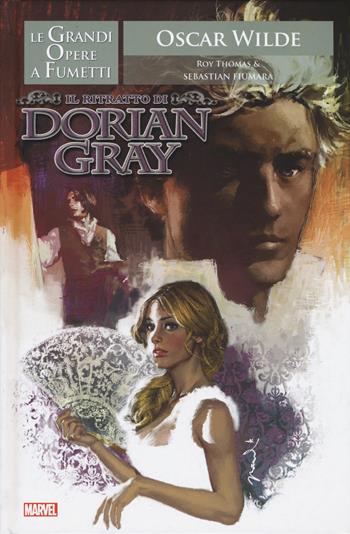 Il ritratto di Dorian Gray. Le grandi opere a fumetti - Roy Thomas, Sebastian Fiumara - Libro Panini Comics 2015, Marvel | Libraccio.it