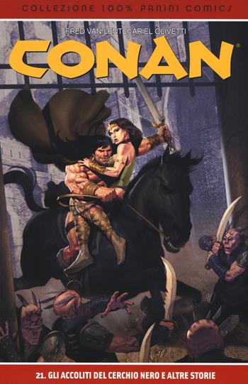 Gli accoliti del cerchio nero e altre storie. Conan. Vol. 21 - Fred Van Lente, Ariel Olivetti - Libro Panini Comics 2015, Collezione 100% Panini Comics | Libraccio.it