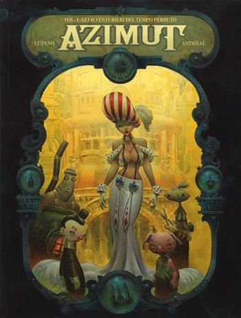 Gli avventurieri del tempo perduto. Azimut. Vol. 1 - Wilfrid Lupano, Jean-Baptiste Andreae - Libro Panini Comics 2015, 9L | Libraccio.it