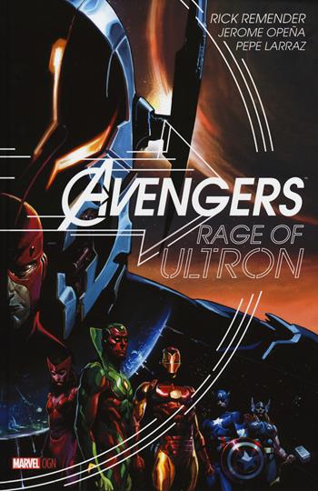 Rage of Ultron. Avengers - Rick Remender, Jerome Opeña, Pepe Larraz - Libro Panini Comics 2015, Marvel OGN | Libraccio.it