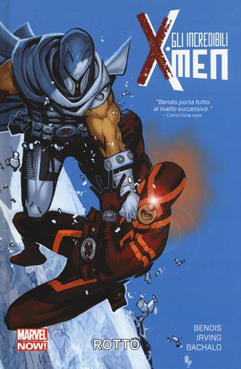 Rotto. Gli incredibili X-Men. Vol. 2 - Brian Michael Bendis, Frazer Irving, Chris Bachalo - Libro Panini Comics 2015, Collezione 100% Cult comics | Libraccio.it