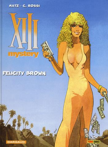 Felicity Brown. XIII Mystery. Vol. 9 - Matz, Christian Rossi - Libro Panini Comics 2015, XIII mystery | Libraccio.it