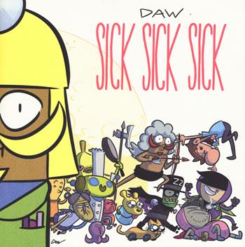 Sick Sick Sick - Davide Daw Berardi - Libro Panini Comics 2015, Collezione 100% Panini Comics | Libraccio.it