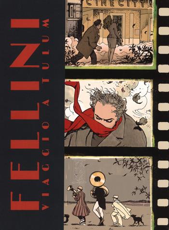 Fellini. Viaggio a Tulum e altre storie. Artist edition limited. Ediz. limitata - Federico Fellini, Milo Manara - Libro Panini Comics 2015, 9L | Libraccio.it