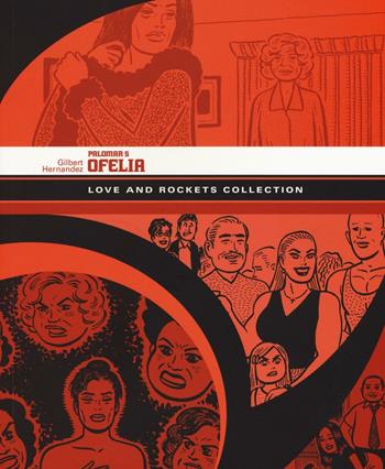 Ofelia. Palomar. Love and Rockets collection. Vol. 5 - Gilbert Hernandez - Libro Panini Comics 2016, 9L | Libraccio.it
