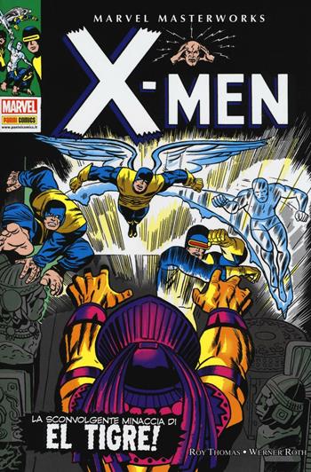 La sconvolgente minaccia di El Tigre! X-Men. Vol. 3 - Roy Thomas, Werner Roth, Jack Sparling - Libro Panini Comics 2016, Marvel masterworks | Libraccio.it