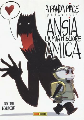 A Panda piace presenta: Ansia la mia migliore amica - Giacomo Keison Bevilacqua - Libro Panini Comics 2016, Collezione 100% Panini Comics | Libraccio.it