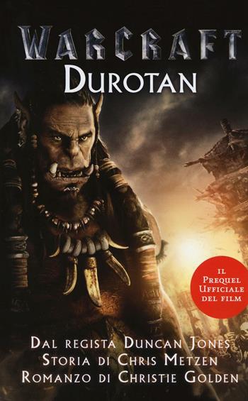 Durotan. Warcraft - Christie Golden - Libro Panini Comics 2016, Panini Comics | Libraccio.it