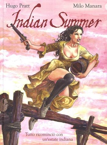 Indian Summer. Tutto ricominciò con un'estate indiana - Milo Manara, Hugo Pratt - Libro Panini Comics 2016, 9L | Libraccio.it