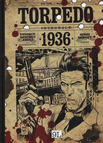Torpedo 1936. Ediz. integrale - Enrique Sánchez Abulí, Jordi Bernet - Libro Panini Comics 2016, 9L | Libraccio.it
