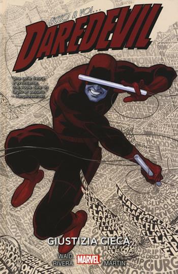 Giustizia cieca. Ecco a voi... Daredevil. Vol. 1 - Mark Waid, Paolo Rivera, Marcos Martin - Libro Panini Comics 2016, Marvel | Libraccio.it