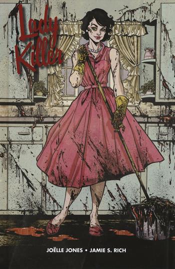 Lady Killer - Joëlle Jones, Jamie S. Rich - Libro Panini Comics 2016, 100% Panini Comics HD | Libraccio.it