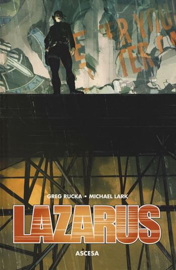 Ascesa. Lazarus. Vol. 2 - Greg Rucka, Michael Lark, Brian Level - Libro Panini Comics 2016, 100% Panini Comics HD | Libraccio.it