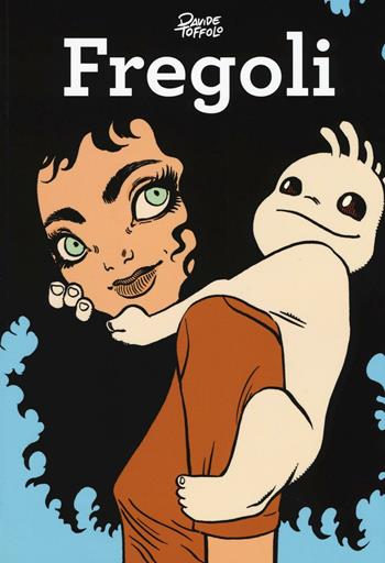 Fregoli - Davide Toffolo - Libro Panini Comics 2016, 9L | Libraccio.it
