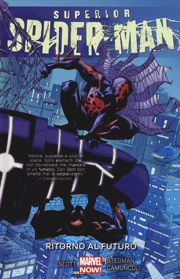Ritorno al futuro. Superior Spider-Man. Vol. 4 - Dan Slott, Ryan Stegman, Giuseppe Camuncoli - Libro Panini Comics 2017, Marvel Now! | Libraccio.it
