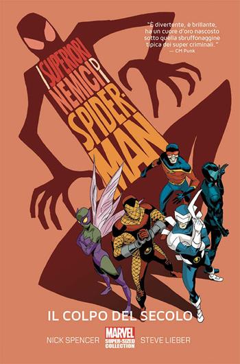 Il colpo del secolo. I superiori nemici di Spider-Man - Nick Spencer, Steve Lieber - Libro Panini Comics 2017, Marvel super-sized collection | Libraccio.it