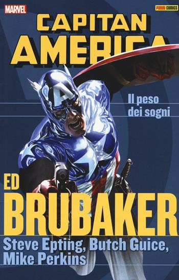 Il peso dei sogni. Capitan America. Ed Brubaker collection. Vol. 7 - Ed Brubaker, Steve Epting, Butch Guice - Libro Panini Comics 2017, Marvel | Libraccio.it