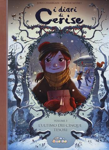 I diari di Cerise. Vol. 3: L' ultimo dei cinque - Joris Chamblain, Aurélie Neyret - Libro Panini Comics 2017, 9L. Novellini | Libraccio.it