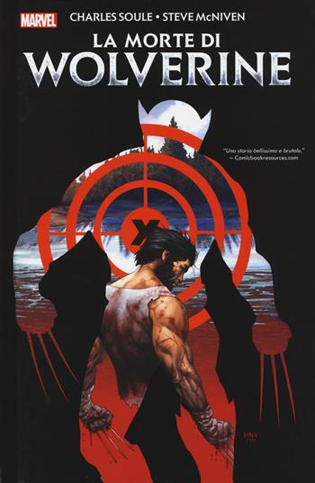 La morte di Wolverine - Charles Soule, Steve McNiven - Libro Panini Comics 2017, Marvel Italia | Libraccio.it