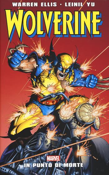 In punto di morte. Wolverine - Warren Ellis, Leinil Francis Yu - Libro Panini Comics 2017, Marvel | Libraccio.it