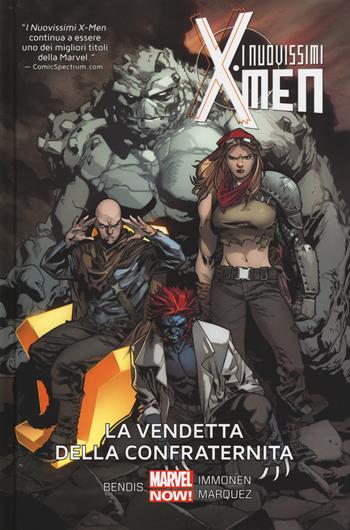 La vendetta della Confraternita. I nuovissimi X-Men. Vol. 5 - Brian Michael Bendis, Stuart Immonen, Sara Pichelli - Libro Panini Comics 2017, Marvel Now! | Libraccio.it