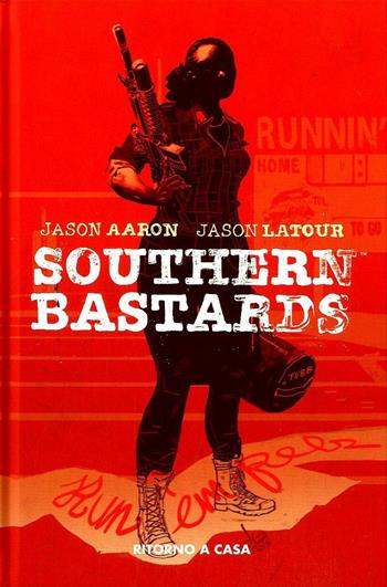 Ritorno a casa. Southern Bastards. Vol. 3 - Jason Aaron, Jason Latour - Libro Panini Comics 2017 | Libraccio.it