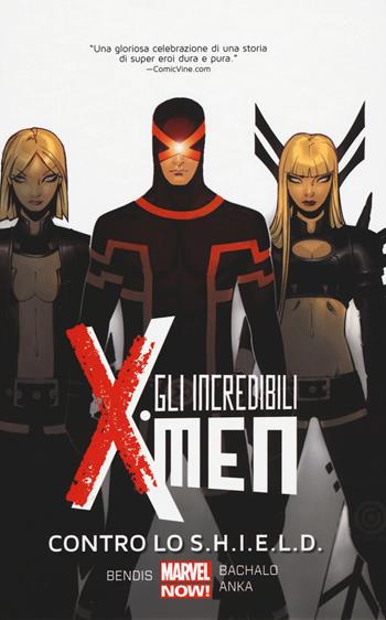 Contro lo S.H.I.E.L.D. Gli incredibili X-Men. Vol. 4 - Brian Michael Bendis, Chris Bachalo, Kris Anka - Libro Panini Comics 2017, Marvel | Libraccio.it