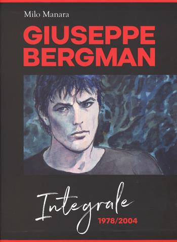 Giuseppe Bergman. 1978-2004. Ediz. integrale - Milo Manara - Libro Panini Comics 2017 | Libraccio.it
