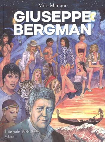 Giuseppe Bergman. 1978-2004. Ediz. integrale. Vol. 2 - Milo Manara - Libro Panini Comics 2017 | Libraccio.it
