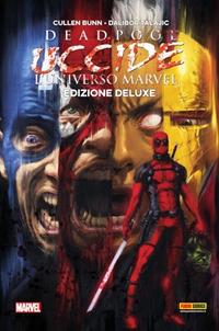 Deadpool uccide l'universo Marvel. Ediz. deluxe - Cullen Bunn - Libro Panini Comics 2018, Marvel | Libraccio.it