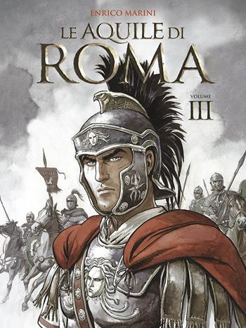 Le aquile di Roma. Vol. 3 - Enrico Marini - Libro Panini Comics 2018, Collezione 100% Cult comics | Libraccio.it