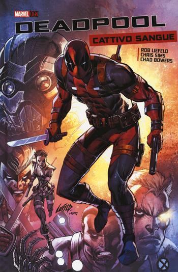 Cattivo sangue. Deadpool - Rob Liefeld, Chad Bowers, Chris Sims - Libro Panini Comics 2017, Marvel OGN | Libraccio.it