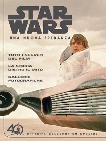 Una nuova speranza. Star Wars. Official celebration special  - Libro Panini Comics 2017 | Libraccio.it