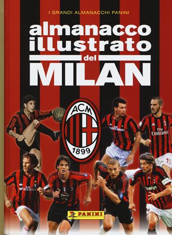 Almanacco illustrato del Milan  - Libro Panini Comics 2017, grandi almanacchi Panini, I | Libraccio.it