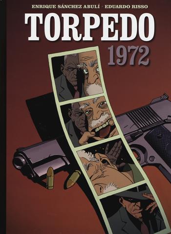 Torpedo 1972 - Enrique Sánchez Abulí - Libro Panini Comics 2017, 9L | Libraccio.it