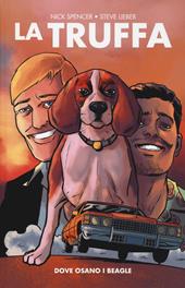 La truffa. Vol. 1: Dove osano i beagle.