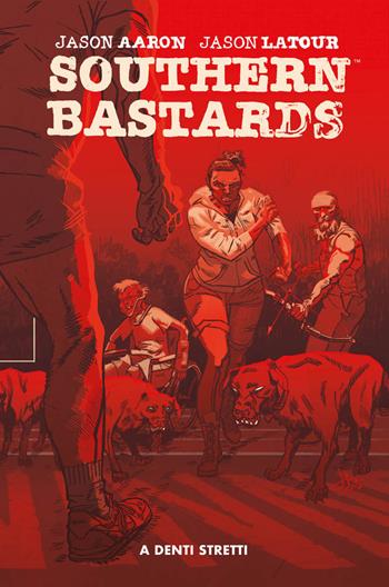 Southern Bastards. Vol. 4: A denti stretti - Jason Latour, Jason Aaron, Chris Brunner - Libro Panini Comics 2018 | Libraccio.it