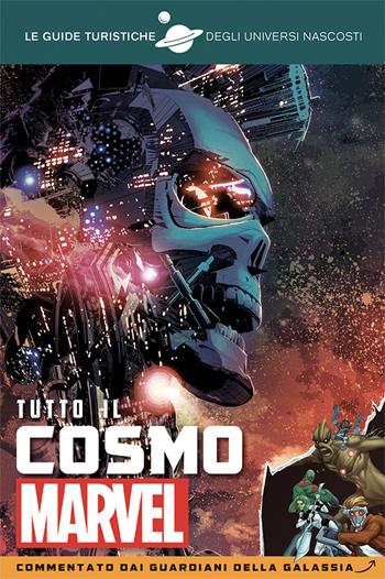 Tutto il cosmo Marvel. Commentato dai Guardiani della galassia. Le guide turistiche degli universi nascosti - Marc Sumerak - Libro Panini Comics 2018, Marvel | Libraccio.it