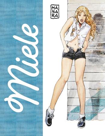 Miele. Manara collection. Artist edition - Milo Manara - Libro Panini Comics 2017, Panini Comics 100% HD | Libraccio.it
