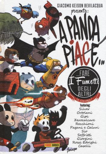 A Panda piace... fare i fumetti degli altri (e viceversa). Nuova ediz. - Giacomo Keison Bevilacqua - Libro Panini Comics 2017 | Libraccio.it