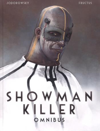 Showman killer. Omnibus - Alejandro Jodorowsky, Nicolas Fructus - Libro Panini Comics 2018 | Libraccio.it