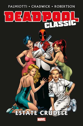 Estate crudele. Deadpool classic. Vol. 11 - Jimmy Palmiotti, Paul Chadwick, Darick Robertson - Libro Panini Comics 2017, Marvel | Libraccio.it