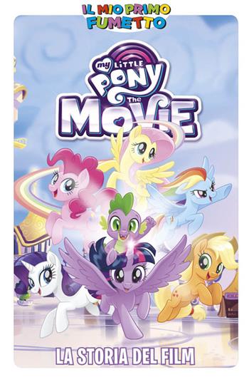 La storia del film. My Little Pony  - Libro Panini Comics 2017 | Libraccio.it
