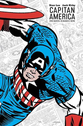 Capitan America. Eroi Marvel in bianco e nero - Stan Lee, Jack Kirby, Syd Shores - Libro Panini Comics 2018, Marvel | Libraccio.it