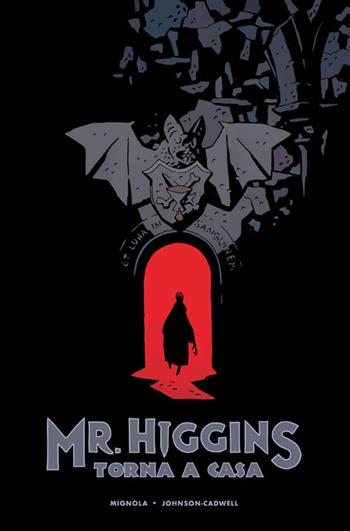 Mr. Higgins torna a casa - Mike Mignola, Warwick Johnson-Cadwell - Libro Panini Comics 2018 | Libraccio.it
